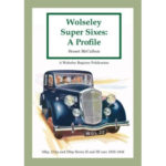 Wolseley Super Sixes: A Profile PRICE INCLUDES UK SHIPPING