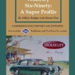 WOLSELEY REGISTER PUBLICATION - Wolseley Six-Ninety: a Super Profile