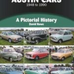 AUSTIN CARS 1948 TO 1990 - A PICTORIAL HISTORY