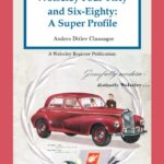 WOLSELEY REGISTER PUBLICATION - Wolseley Four-Fifty and Six-Eighty: a Super Profile