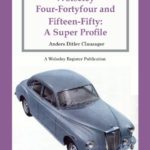 NEW WOLSELEY REGISTER PUBLICATION - Wolseley Four-Fortyfour and Fifteen-Fifty: a Super Profile